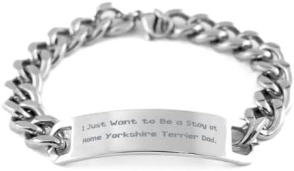 Gag Yorkshire Terrier מתנות לכלבים, אני רק רוצה להיות שהייה בבית יורקשייר, צמיד רשת קובנית