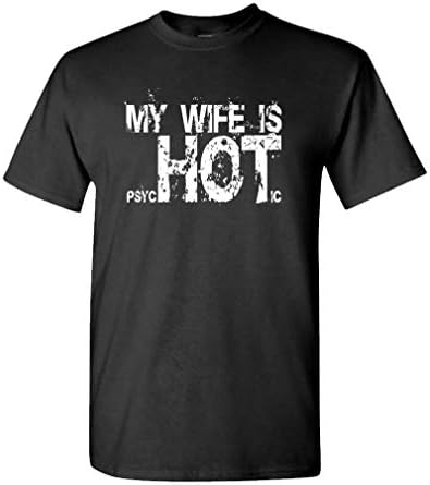 אשתי חמה פסיכוטית - מתנת איסור פרסום מצחיק - חולצת טריקו כותנה לגברים
