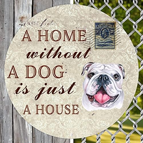 חותם על כלב מתכת מצחיק בית ללא כלב הוא רק בית עגול וינטג 'שלט ברוך הבא הדפס מתכת הדפסת חיות מחמד כלב קיר קישוטים