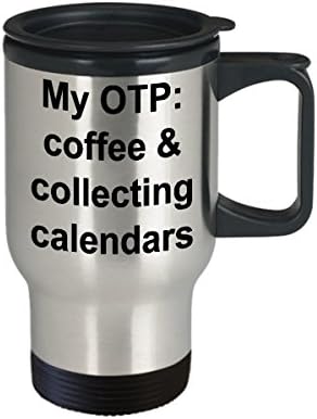 ה- OTP שלי: קפה ואיסוף ספל נסיעות לוח שנה אוסף ספל נסיעות אוסף ספל מצחיק