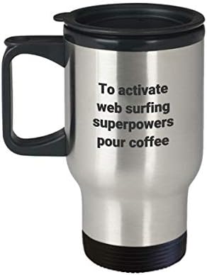 ספל נסיעות גלישה באינטרנט - מתנת ספל קפה מעצמת נירוסטה סרקסטית מצחיקה