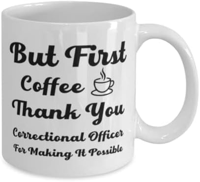 ספל קצין הכליאה, אבל קודם, קפה. תודה לך, קצין כליאה עבור מה שהופך אותו אפשרי, חידוש ייחודי מתנת רעיונות עבור כליאה